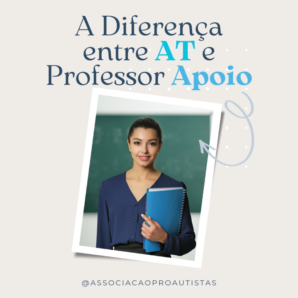 A diferença entre um Assistente Terapêutico (AT) e um Professor de Apoio