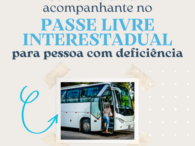 Como incluir um acompanhante no Passe Livre Interestadual para pessoa com deficiência
