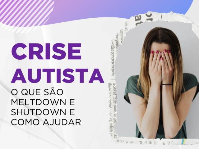 Crise autista: o que são meltdown e shutdown e como ajudar